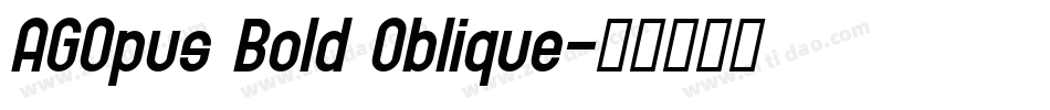 AGOpus Bold Oblique字体转换